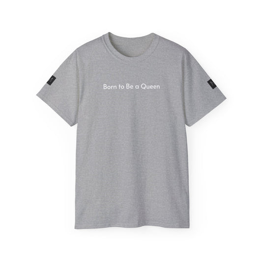 T-shirt Born to Be a Queen