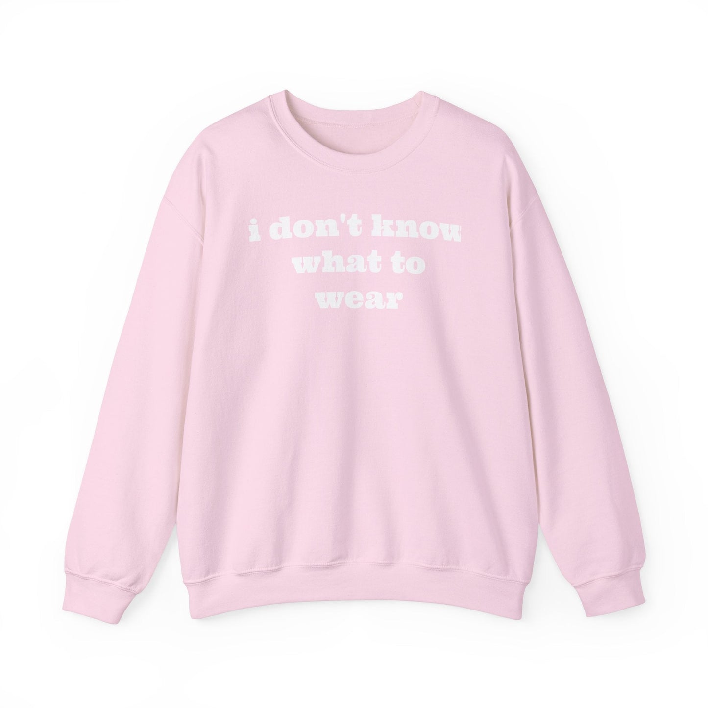 I don't know what to wear Crewneck Sweatshirt - MAYISAD