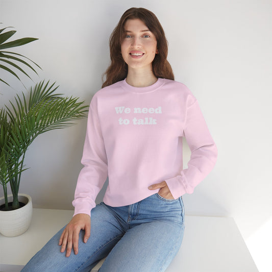 We need to talk Crewneck Sweatshirt - MAYISAD