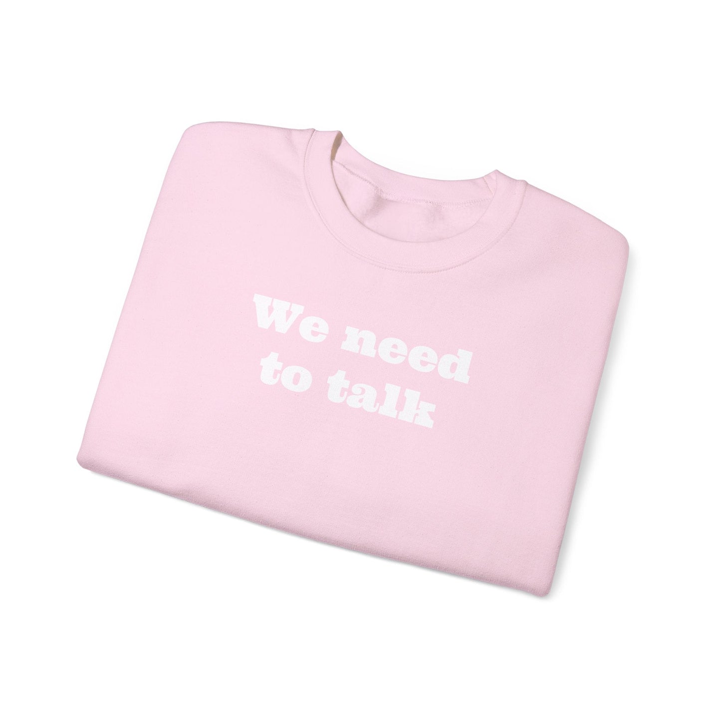 We need to talk Crewneck Sweatshirt - MAYISAD