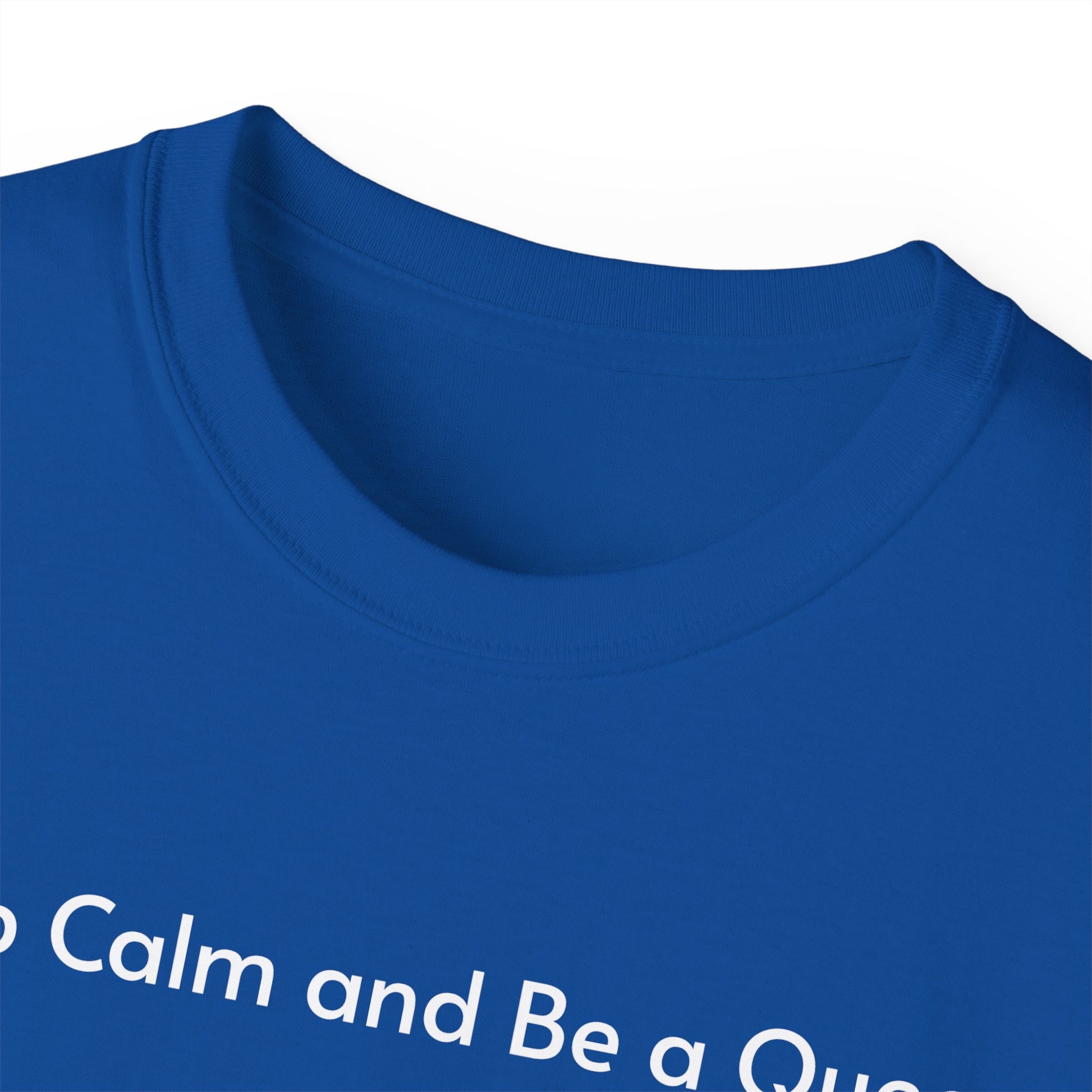 T-shirt Keep Calm and Be a Queen