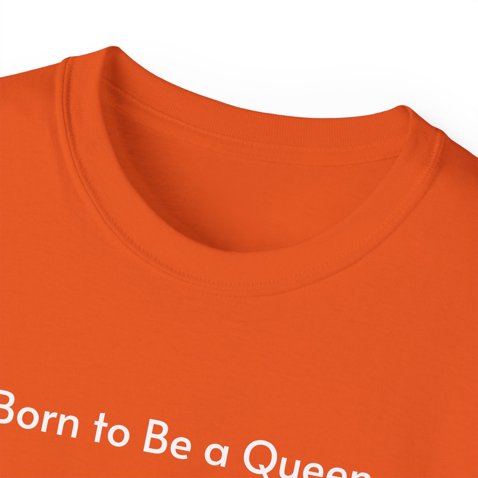 T-shirt Born to Be a Queen