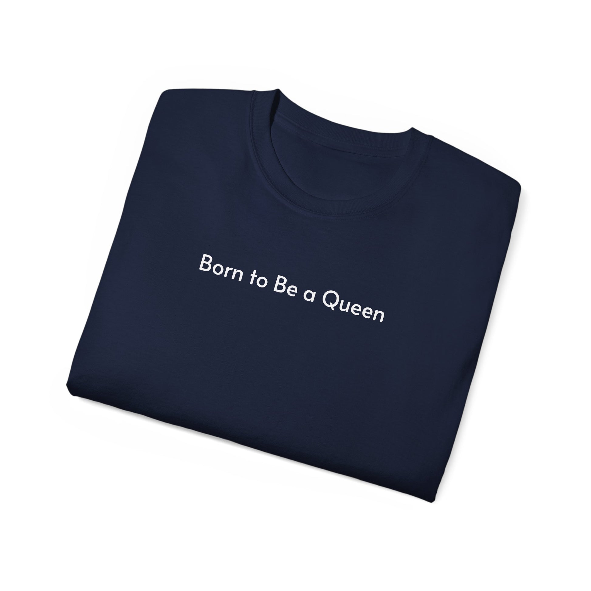 T-shirt Born to Be a Queen