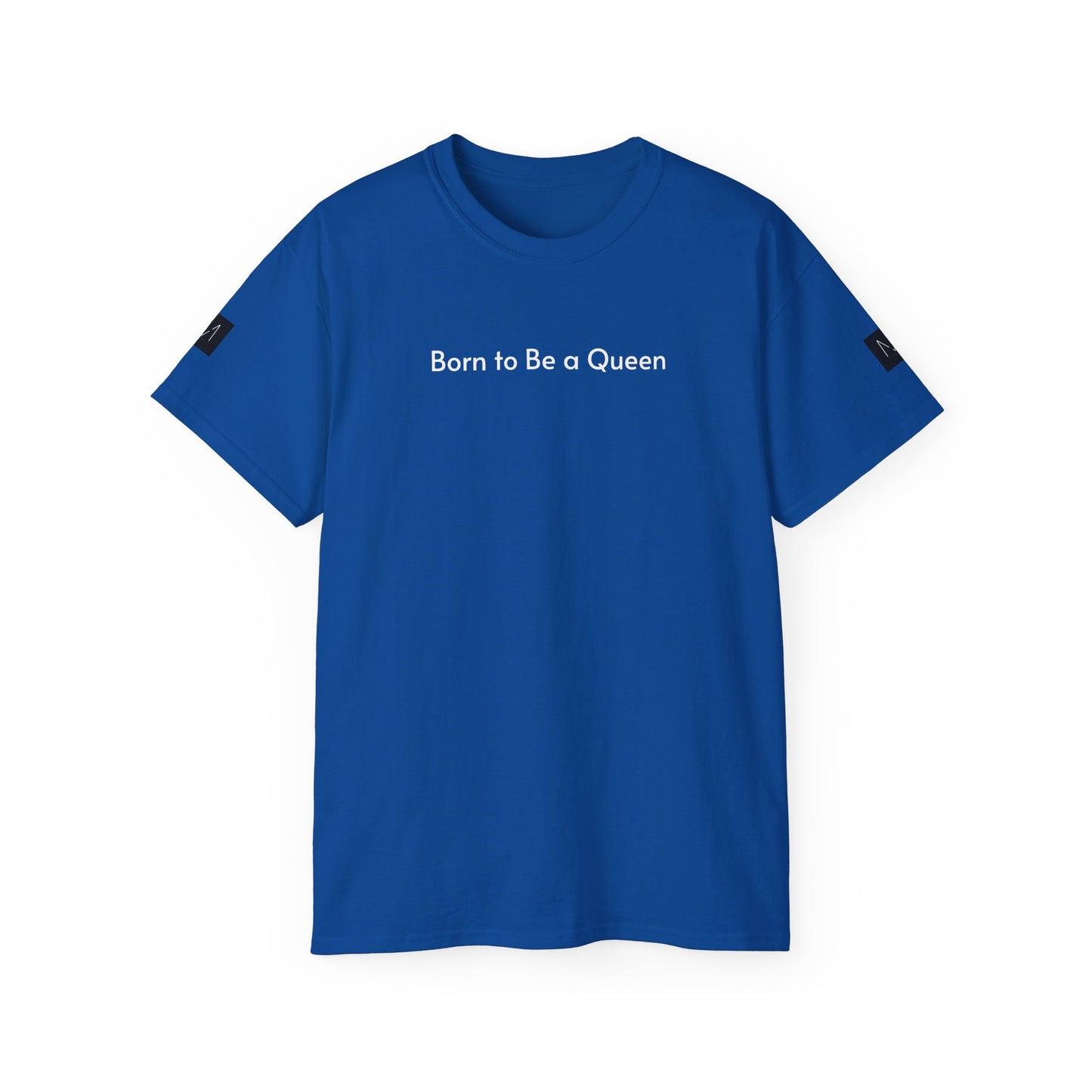 T-shirt Born to Be a Queen