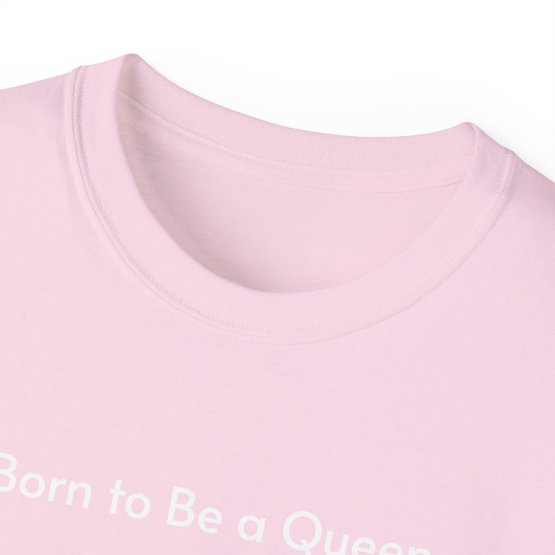 T-shirt Born to Be a Queen