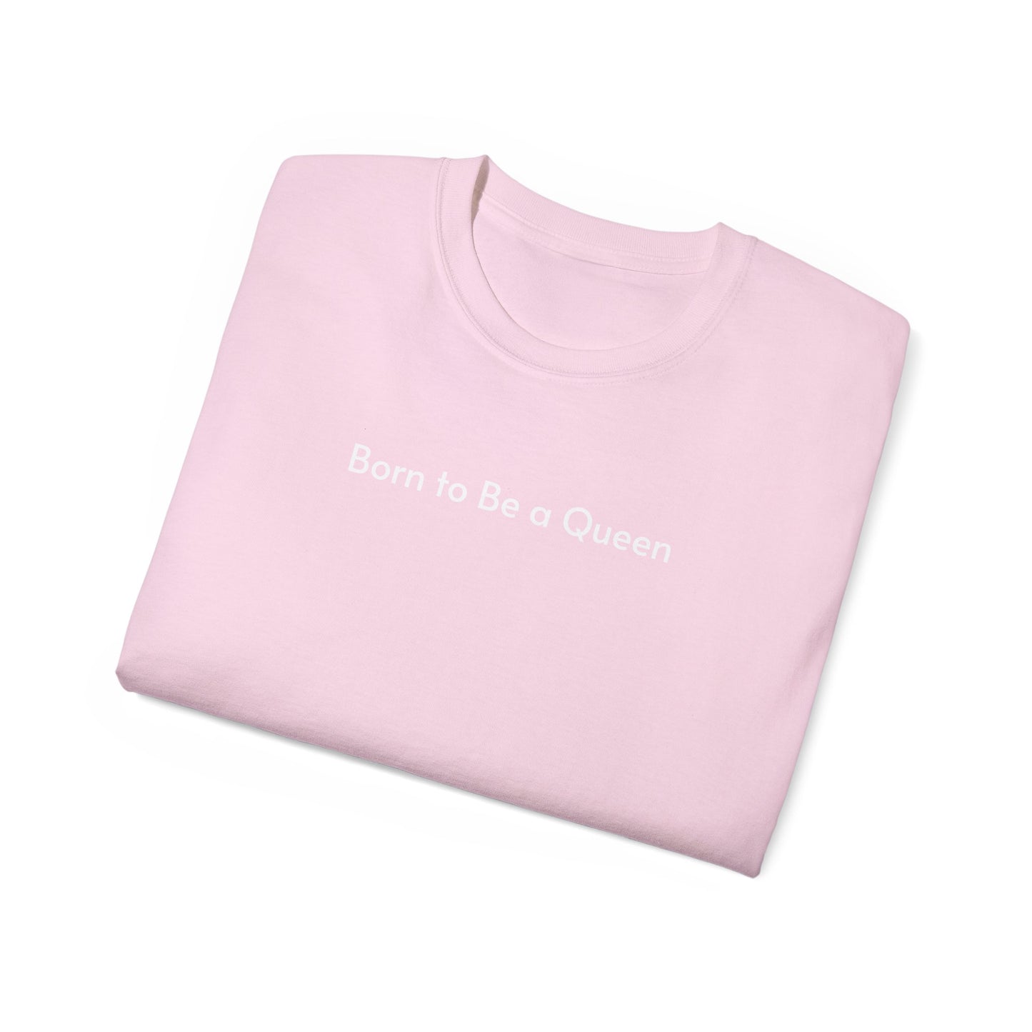 T-shirt Born to Be a Queen