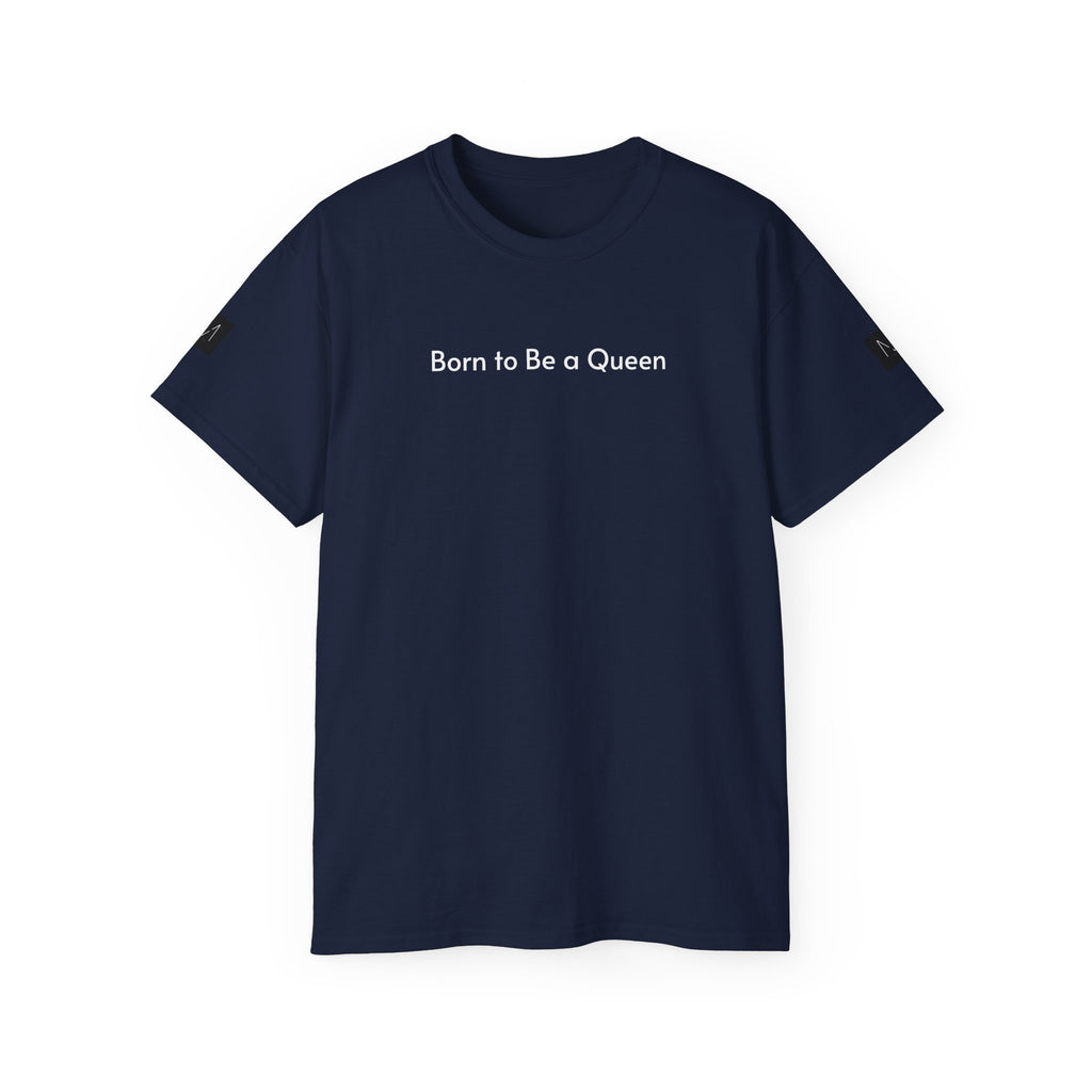 T-shirt Born to Be a Queen