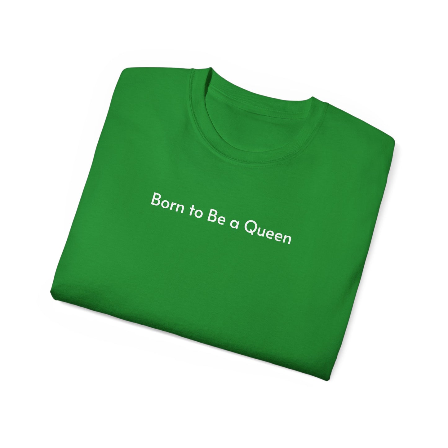 T-shirt Born to Be a Queen