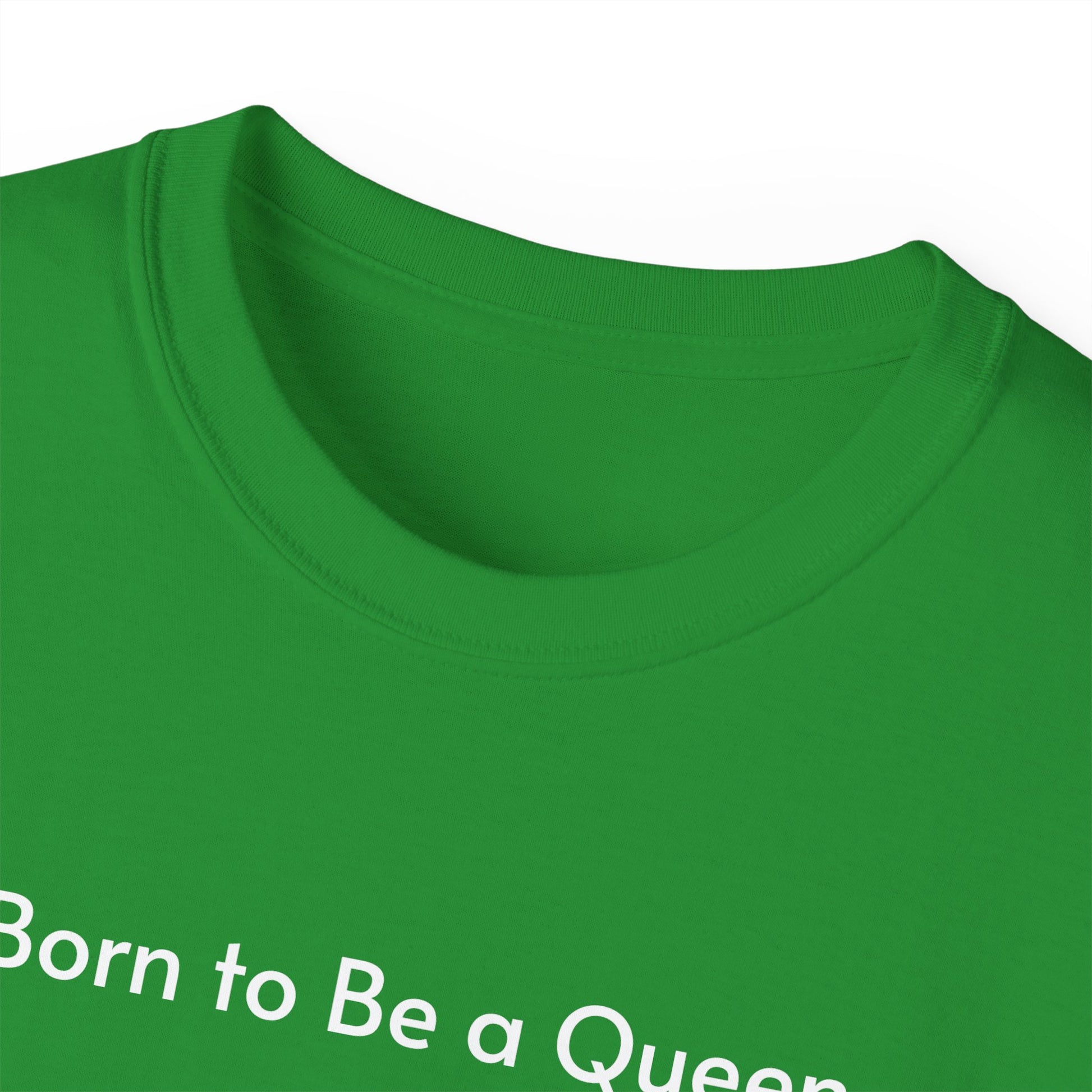 T-shirt Born to Be a Queen