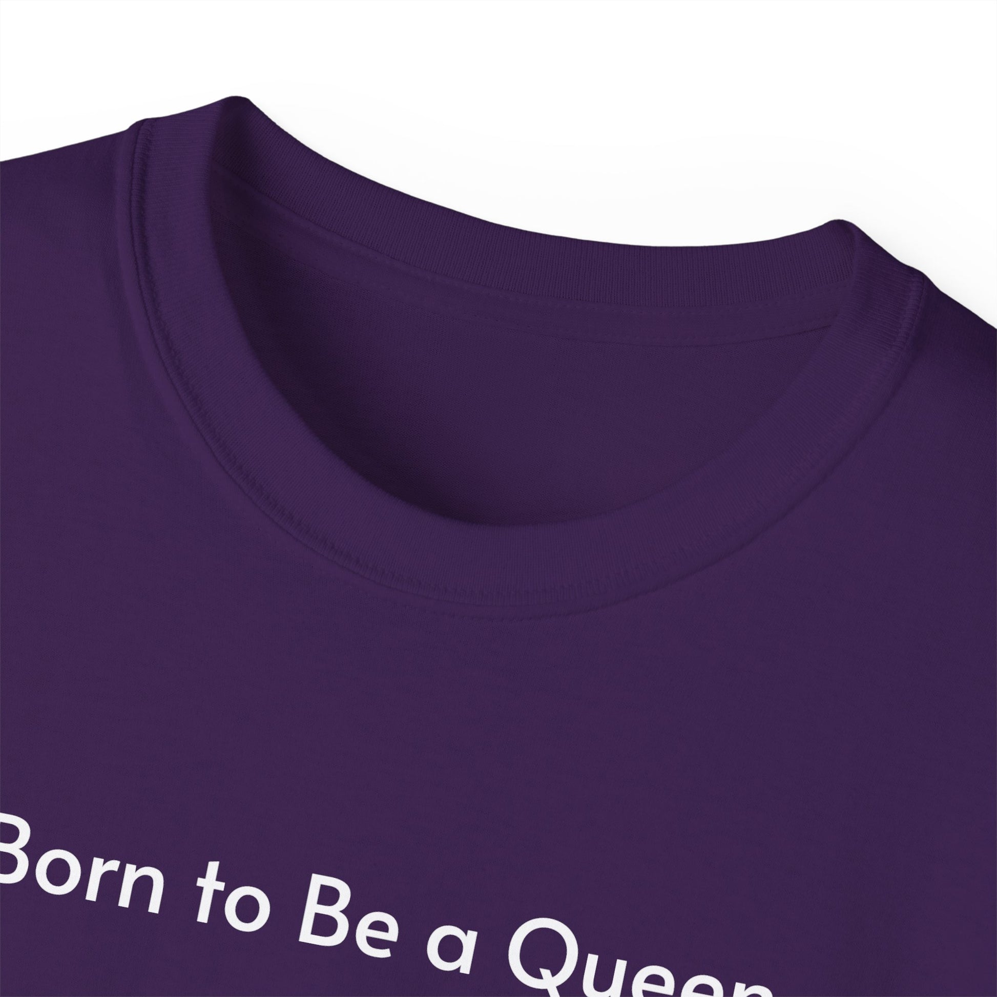 T-shirt Born to Be a Queen
