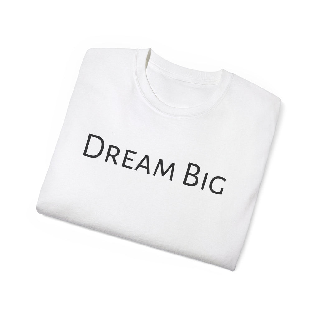 Dream Big and Achieve More T - shirt MAYISAD - MAYISAD