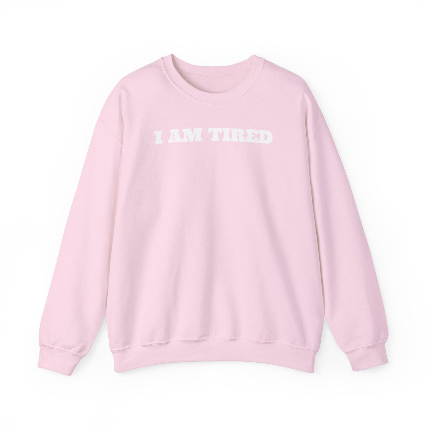 I AM TIRED Crewneck Sweatshirt - MAYISAD