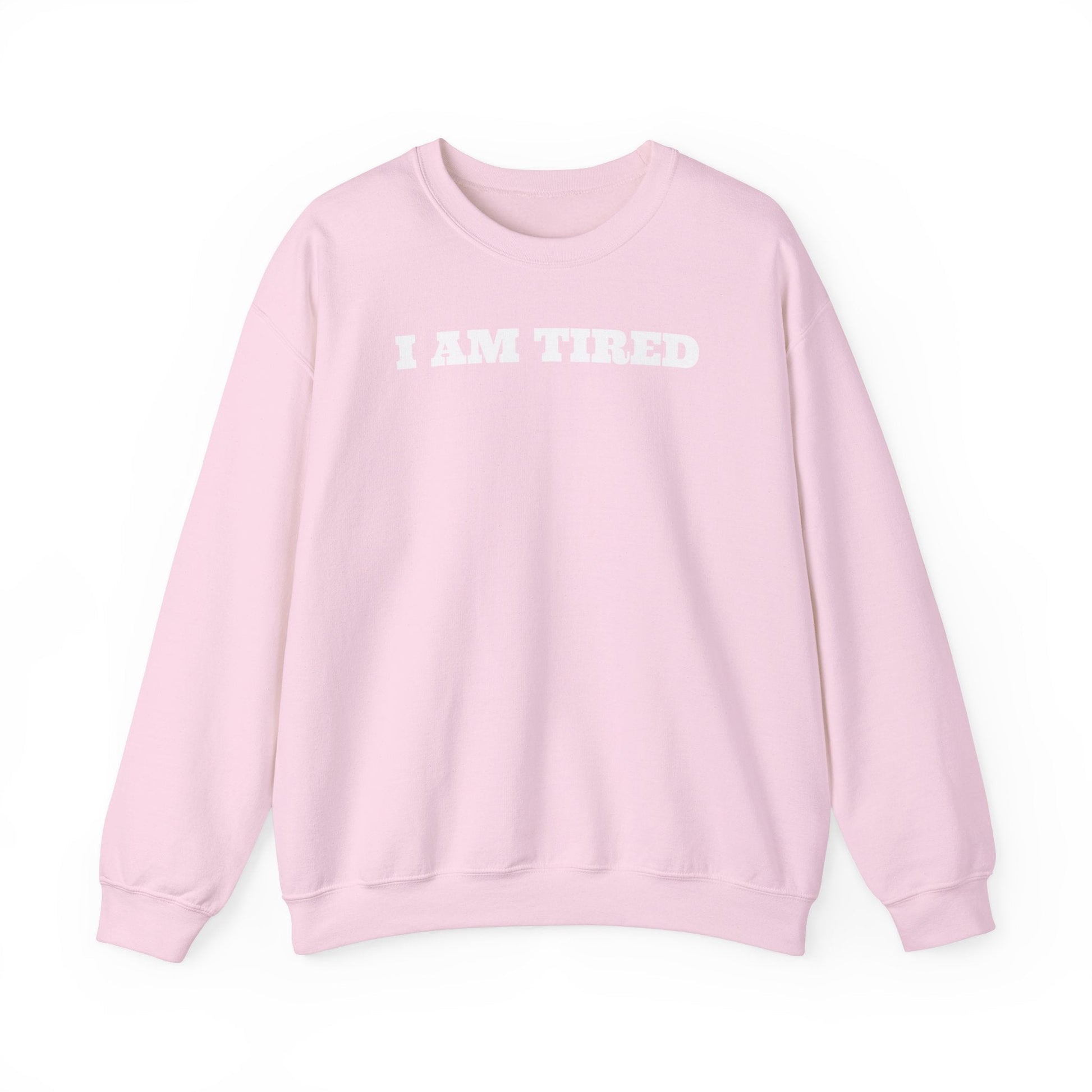 I AM TIRED Crewneck Sweatshirt - MAYISAD