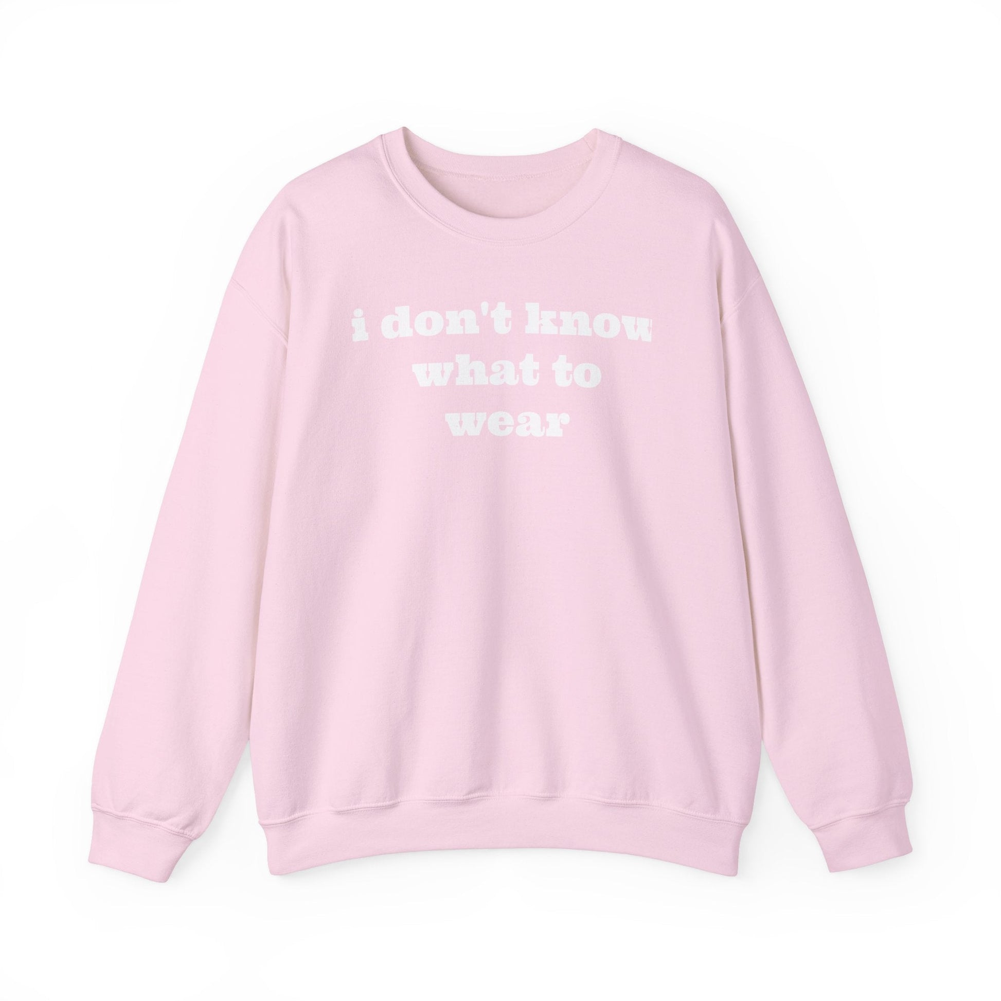 I don't know what to wear Crewneck Sweatshirt - MAYISAD