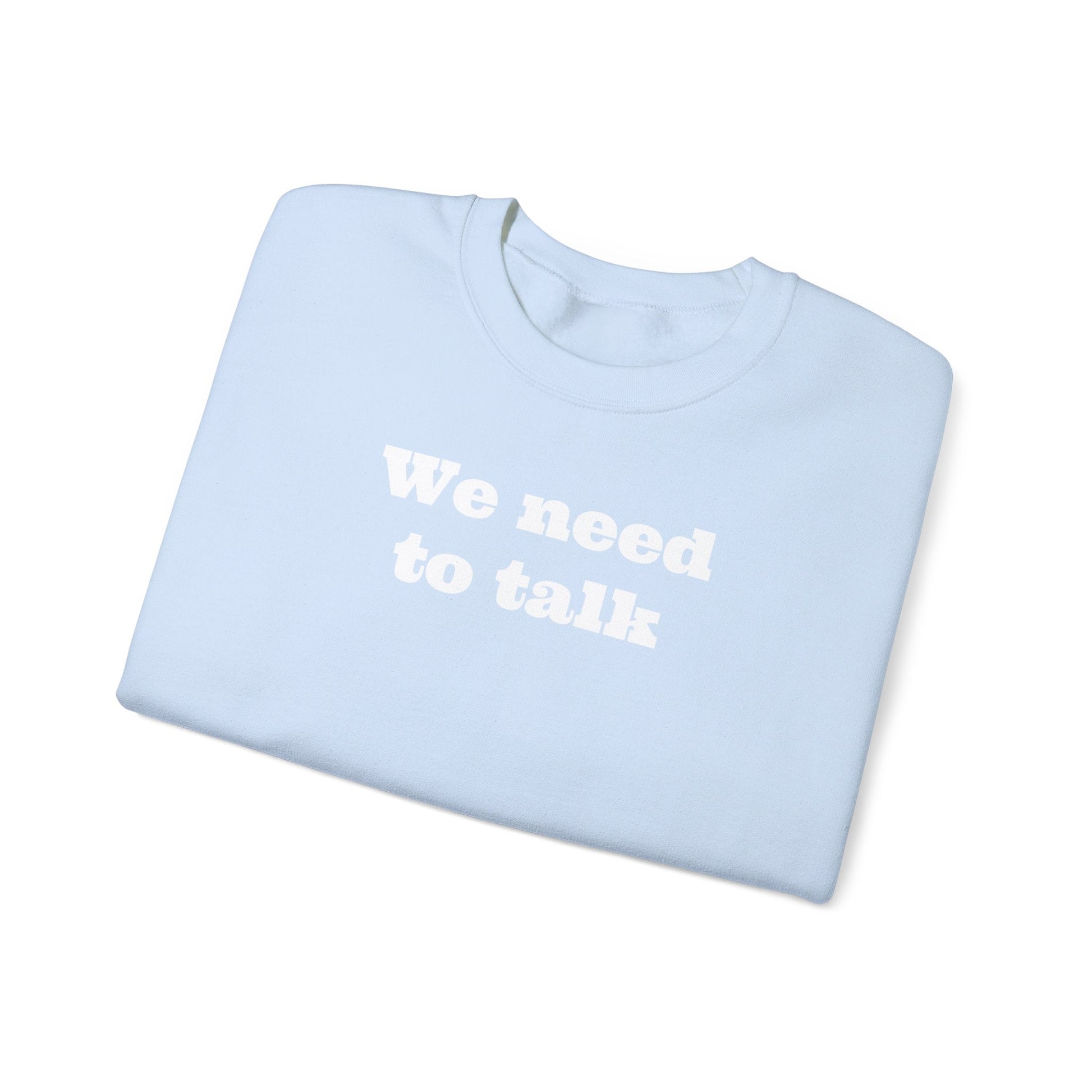 We need to talk Crewneck Sweatshirt - MAYISAD