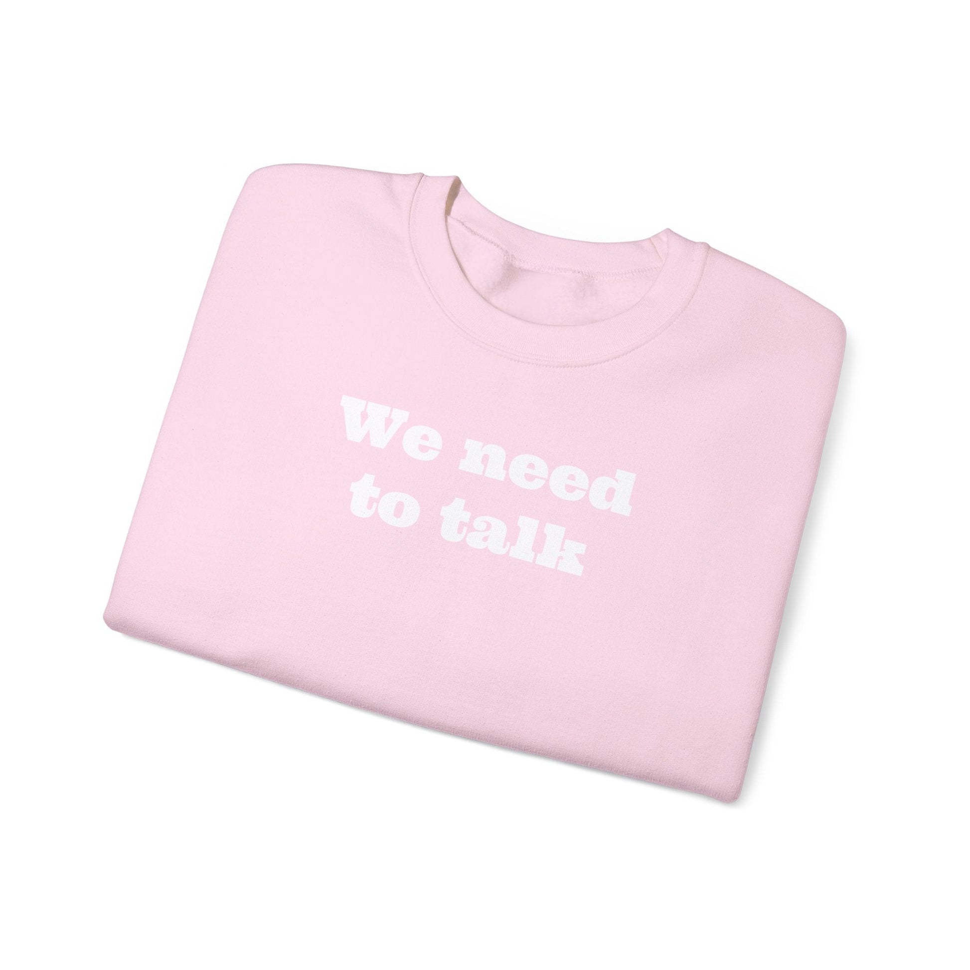 We need to talk Crewneck Sweatshirt - MAYISAD